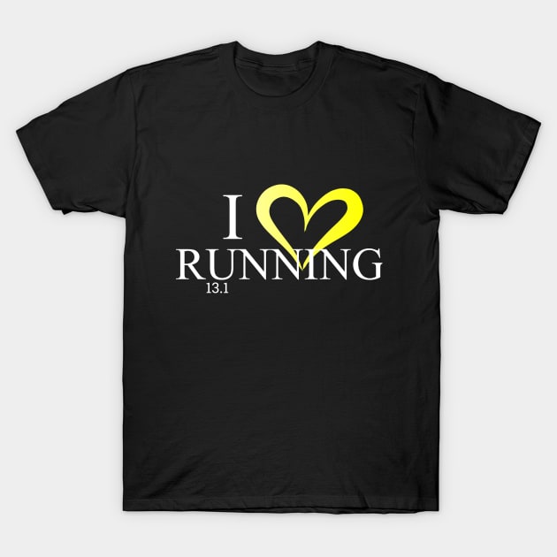 I Love Runnig 13.1 T-Shirt by ThaFunPlace